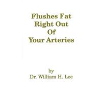 Flushes Fat Right Out of Your Arteries