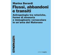 Flussi, abbandoni e transiti. Antropologia tra retoriche, forme di memoria e immaginario vernacolare in un'area del Materano