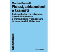 Flussi, abbandoni e transiti. Antropologia tra retoriche, forme di memoria e immaginario vernacolare in un'area del Materano