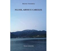 Flussi, abissi e carezze