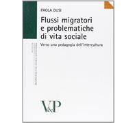 Flussi migratori e problematiche di vita sociale. Verso una pedagogia dell'intercultura