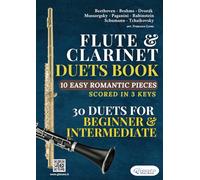 Flute and Clarinet duets book | 10 Easy Romantic Pieces scored in 3 keys (30 duets): beginner - intermediate