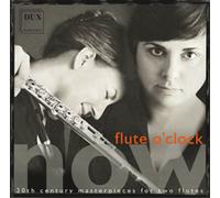 Flute O'Clock Flute O'Clock: Now: 20th Century Masterpieces for Two Flutes (CD)