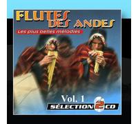 Flute Of The Andes Vol. 1: The Most Beautiful Songs (Les Plus Belles Mélodies)