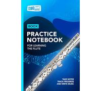Flute Practice Notebook - Blue Cover: With Space to Track Progress, Take Notes, and Write Music