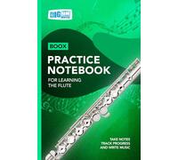 Flute Practice Notebook - Green Cover: With Space to Track Progress, Take Notes, and Write Music