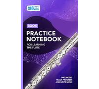 Flute Practice Notebook - Purple Cover: With Space to Track Progress, Take Notes, and Write Music