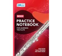 Flute Practice Notebook - Red Cover: With Space to Track Progress, Take Notes, and Write Music