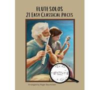 Flute Solos - 21 Easy Classical Pieces