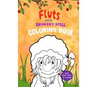 Fluts and the Bravery Spell Coloring Book: Color the Story of Courage