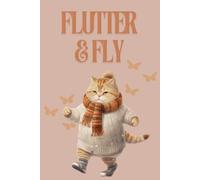 Flutter and Fly: A Cute Cat Inspired Journal/Notebook: Unleash Your Creativity with a Dash of Whimsy! Explore the Full Collection!