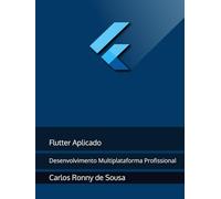 Flutter Aplicado: Desenvolvimento Multiplataforma Profissional