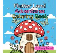 Flutter Land Adventures Coloring Book: 108 Whimsical Nature Inspired Illustrations Filled with Butterflies, Flowers, Forest Friends, and Magical Garden Scenes