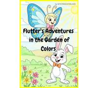 Flutter’s Adventures in the Garden of Colors