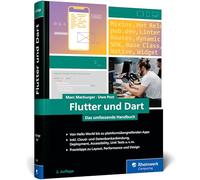 Flutter und Dart: Das umfassende Handbuch für die professionelle App-Entwicklung - Ausgabe 2025