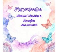 Flutterdoodles: Whimsical Mandalas and Butterflies
