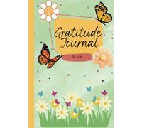 Fluttering Through Gratitude: A Kid's Gratitude Journal: Inspiring Prompts and Uplifting Quotes to Spread Your wings and Celebrate the Little Things Everyday!