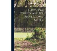 Fluvanna County and its People, Some Notes (Tascabile)
