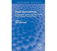 Fluvial Geomorphology: A Proceedings Volume of the Fourth Annual Geomorphology Symposia Series