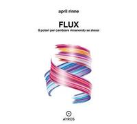 Flux. 8 poteri per cambiare rimanendo se stessi