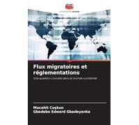 Flux migratoires et réglementations: Une question cruciale dans le monde occidental