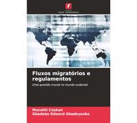 Fluxos migratórios e regulamentos: Uma questão crucial no mundo ocidental