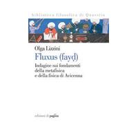 Fluxus (fayd). Indagine sui fondamenti della metafisica e della fisica di Avicenna