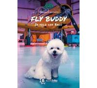 Fly buddy. In volo con Balù