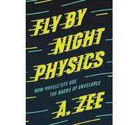 Anthony Zee Fly by Night Physics (Copertina rigida)
