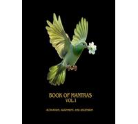Fly Conscious Book Of Mantras Vol.1: Activation, Alignment, and Ascension