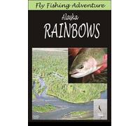 Fly Fishing Adventure - Alaska Rainbows