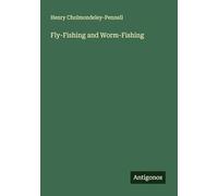 Fly-Fishing and Worm-Fishing