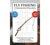 Fly Fishing Crossword Puzzles: 60 Relaxing Puzzles Featuring Fly Patterns, Casting Techniques & Trout Species
