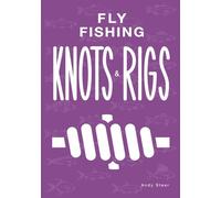 Fly Fishing Knots And Rigs