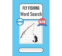 Fly Fishing Word Search Puzzle Book: Word Searches with Easy-to-Read Print about Fly Fishing, Nature, and Adventure - Gift for Vacations, Holidays, and Free Time | 6X9 Inches, 50+ Puzzles...Gift.