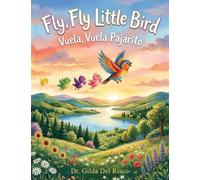 Fly, Fly Little Bird: Vuela, Vuela Pajarito