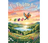 Fly, Fly Little Bird: Vuela, Vuela Pajarito
