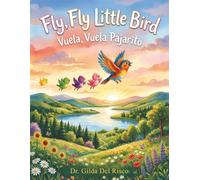 Fly, Fly Little Bird: Vuela, Vuela Pajarito