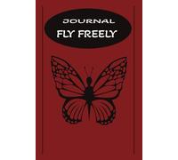 Fly Freely: A Butterfly Journal For Daily Reflections | For women and girls | Notebook journal to write with Lined 100 Pages for Home, Office and Work ... for writing, planning and self-reflection