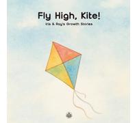 Fly High, Kite!: A calming story for kids learning to take a breath and let frustration float away.