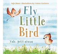 Fly, Little Bird - Vole, petit oiseau (Tascabile) Kids Learn French