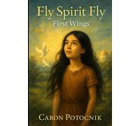 FLY SPIRIT FLY: FIRST WINGS