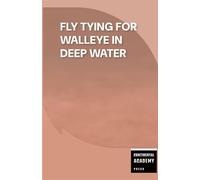 Fly Tying for Walleye in Deep Water