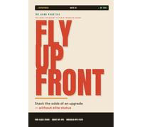 Fly Up Front: Stack the Odds of a First-Class Upgrade Without Elite Status - Fare-Class Tricks, Smart Buy-Ups, and the Irregular-Ops Playbook