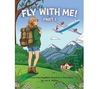 FLY WITH ME! Part 1: A Picture Coloring Book Based on a True Story