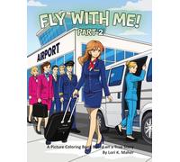 FLY WITH ME! Part 2: A Picture Coloring Book Based on a True Story
