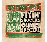 Flyin' Saucers Gumbo Special - Nothing But