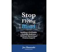 Flying Blind: Building a Profitable, Scalable Business (Without Becoming a Finance Expert)