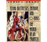 James L. Adams Flying Buttresses, Entropy, and O-Rings (Tascabile)