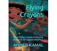 Flying Crayons: "From Flying Crayons to Dancing Desks - It All Happens Here!"